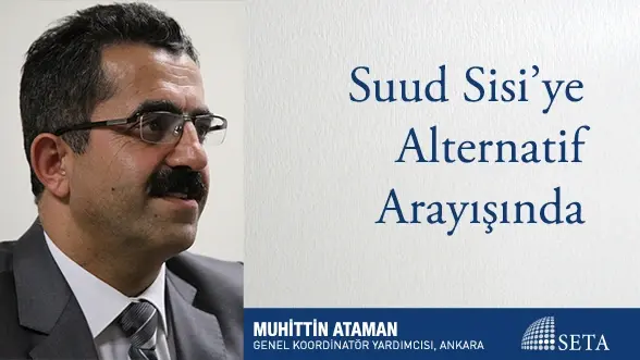 Suud Sisi’ye Alternatif Arayışında