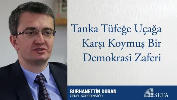 Tanka Tüfeğe Uçağa Karşı Koymuş Bir Demokrasi Zaferi
