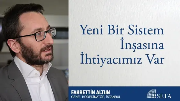 Yeni Bir Sistem İnşasına İhtiyacımız Var