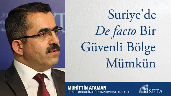 Suriye’de De facto Bir Güvenli Bölge Mümkün