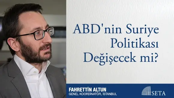 ABD’nin Suriye Politikası Değişecek mi?