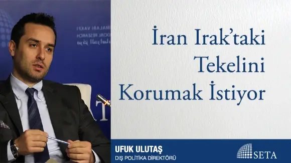 İran Irak’taki Tekelini Korumak İstiyor