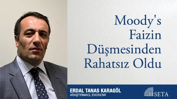 Moody’s Faizin Düşmesinden Rahatsız Oldu