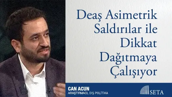 Deaş Asimetrik Saldırılar ile Dikkat Dağıtmaya Çalışıyor