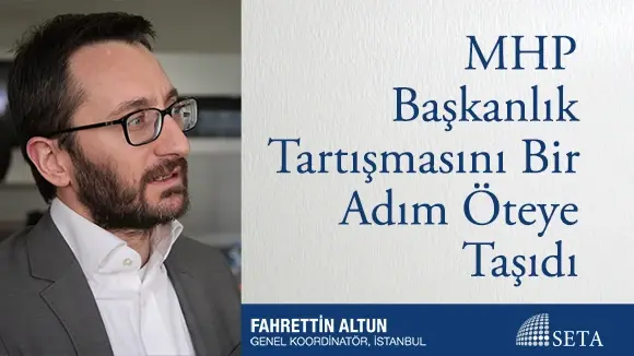 MHP Başkanlık Tartışmasını Bir Adım Öteye Taşıdı