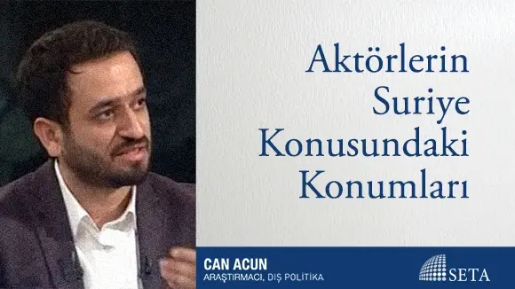 Aktörlerin Suriye Konusundaki Konumları