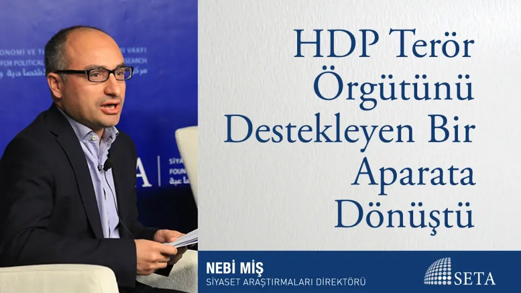 HDP Terör Örgütünü Destekleyen Bir Aparata Dönüştü