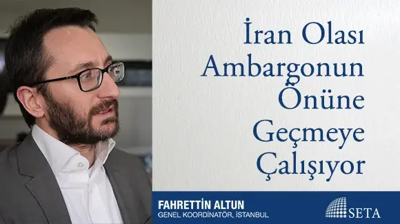 İran Olası Ambargonun Önüne Geçmeye Çalışıyor