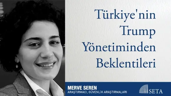 Türkiye’nin Trump Yönetiminden Beklentileri