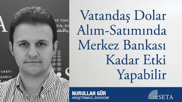 Vatandaş Dolar Alım-Satımında Merkez Bankası Kadar Etki Yapabilir