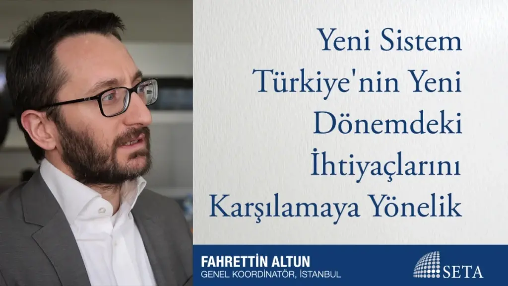 Yeni Sistem Türkiye’nin Yeni Dönemdeki İhtiyaçlarını Karşılamaya Yönelik