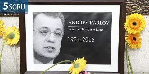 5 Soru: Rus Büyükelçi Karlov’a Düzenlenen Suikast