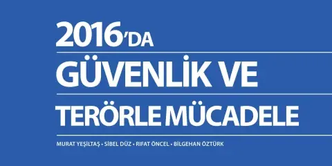 Analiz: 2016’da Güvenlik ve Terörle Mücadele