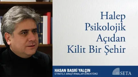 Halep Psikolojik Açıdan Kilit Bir Şehir