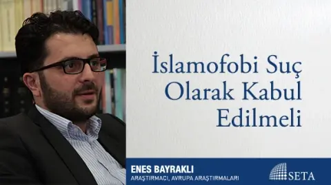 İslamofobi Suç Olarak Kabul Edilmeli