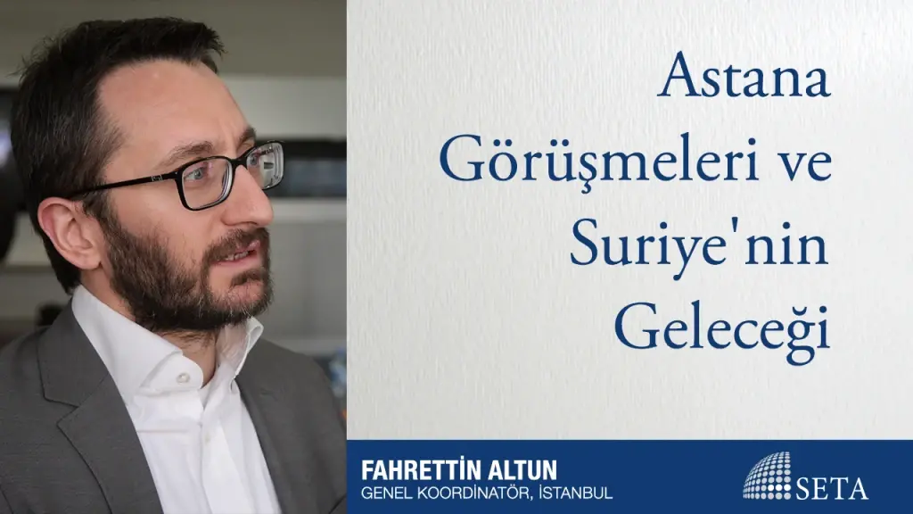 Astana Görüşmeleri ve Suriye’nin Geleceği