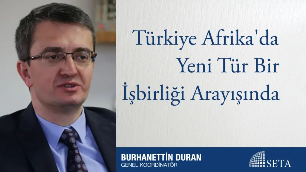 Türkiye Afrika’da Yeni Tür Bir İşbirliği Arayışında