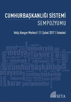 Türkiye’de Siyasal Sistemin Dönüşümü ve Cumhurbaşkanlığı Sistemi Sempozyumu