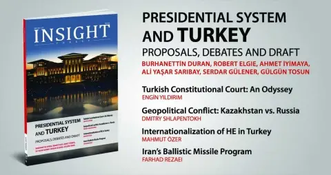 Insight Turkey Dergisinin Son Sayısı ’Cumhurbaşkanlığı Sistemi’ Dosyasıyla Yayında!