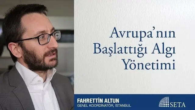 Avrupa’nın Başlattığı Algı Yönetimi