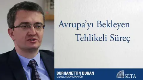 Avrupa’yı Bekleyen Tehlikeli Süreç