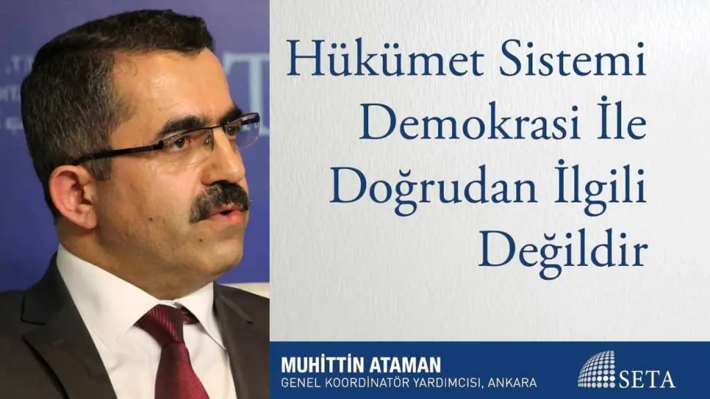 Hükümet Sistemi Demokrasi İle Doğrudan İlgili Değildir