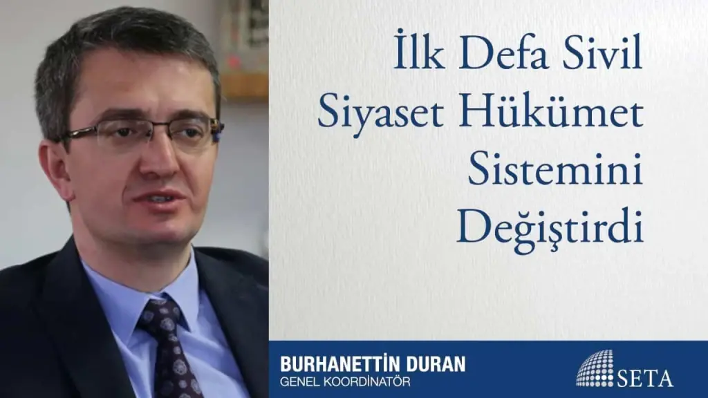 İlk Defa Sivil Siyaset Hükümet Sistemini Değiştirdi