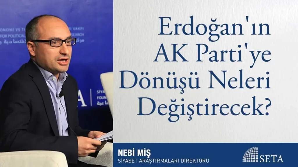 Erdoğan’ın AK Parti’ye Dönüşü Neleri Değiştirecek?