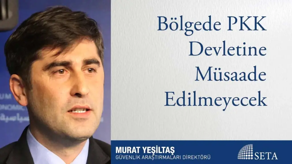 Bölgede PKK Devletine Müsaade Edilmeyecek
