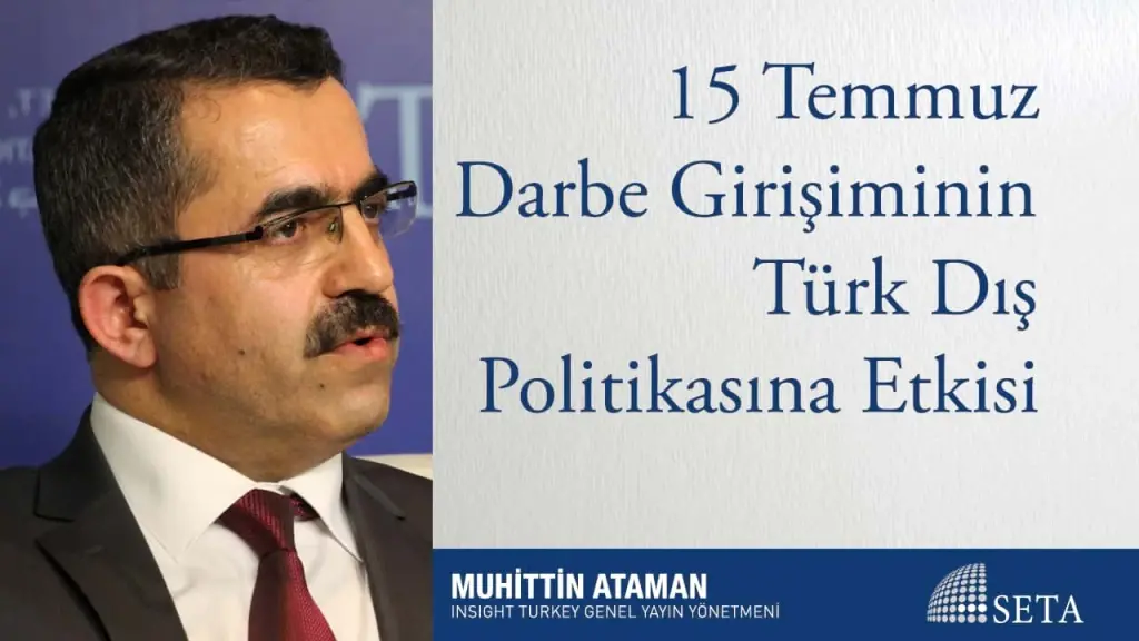 15 Temmuz Darbe Girişiminin Türk Dış Politikasına Etkisi