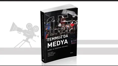 15 Temmuz’da Medya: Darbe ve Direnişin Mecrası