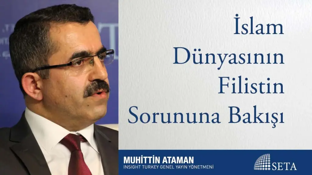 İslam Dünyasının Filistin Sorununa Bakışı