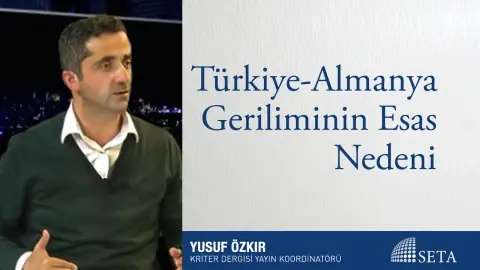 Türkiye-Almanya Geriliminin Esas Nedeni