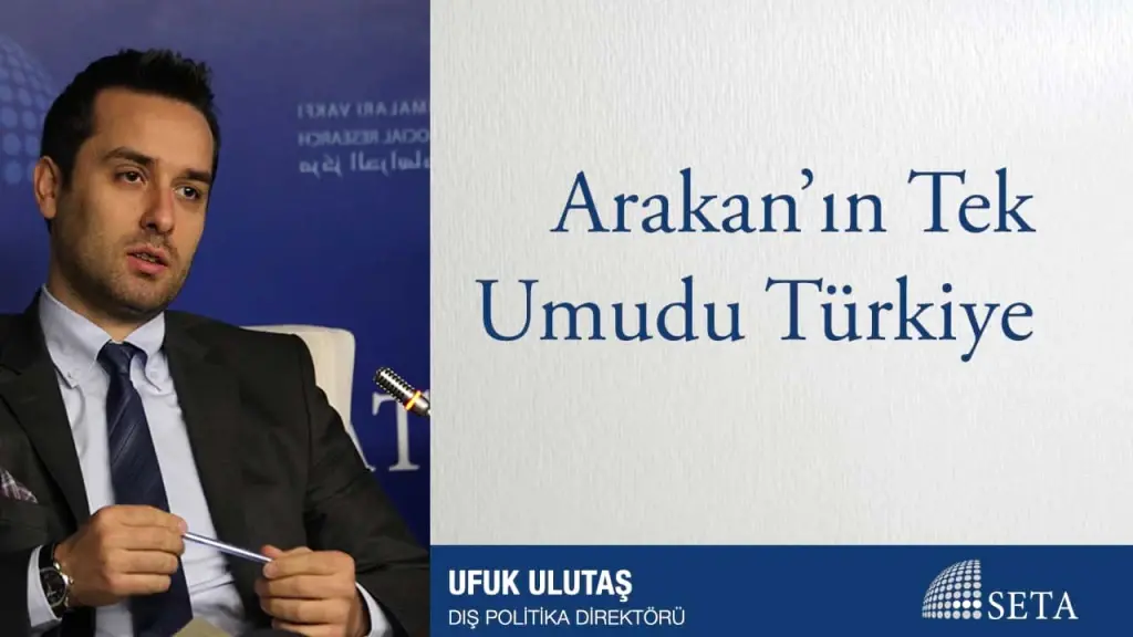 Arakan’ın Tek Umudu Türkiye