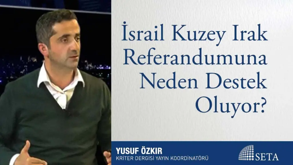 İsrail Kuzey Irak Referandumuna Neden Destek Oluyor?