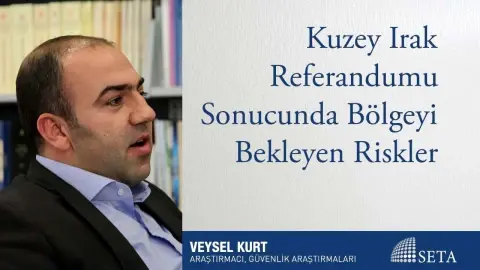 Kuzey Irak Referandumu Sonucunda Bölgeyi Bekleyen Riskler