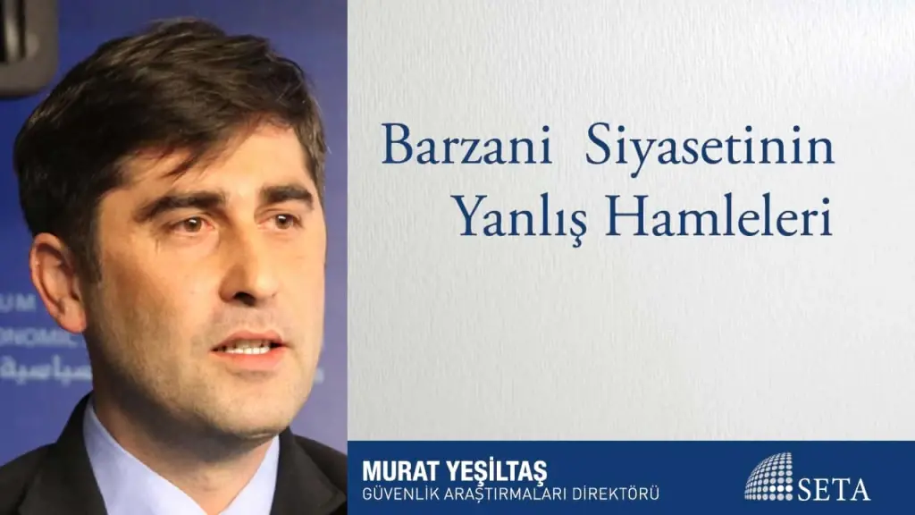 Barzani Siyasetinin Yanlış Hamleleri