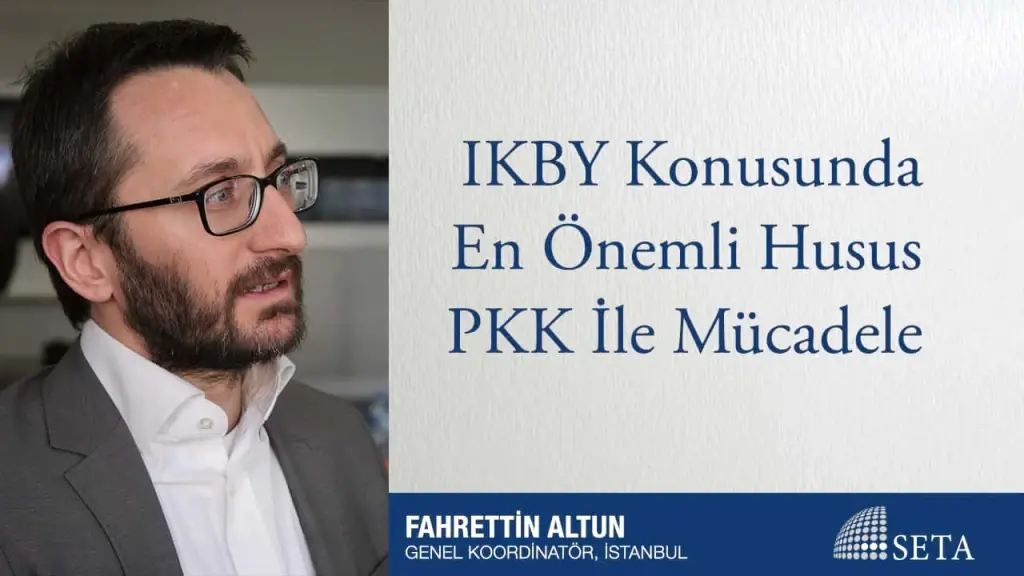 IKBY Konusunda En Önemli Husus PKK İle Mücadele