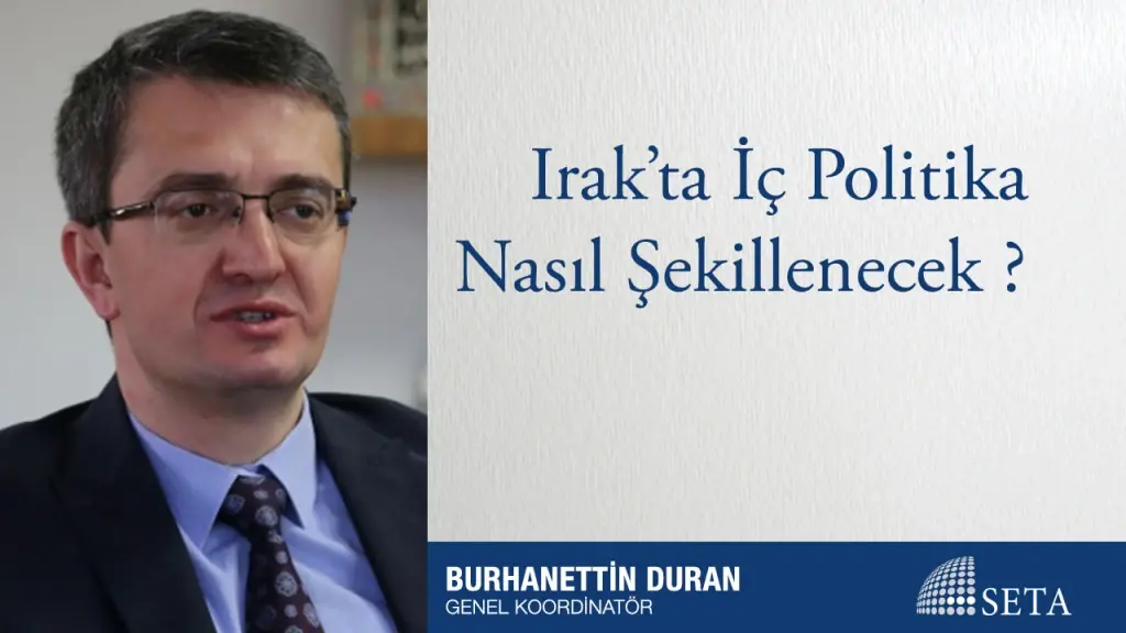 Irak’ta İç Politika Nasıl Şekillenecek?
