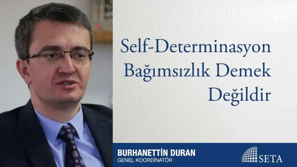 Self-Determinasyon Bağımsızlık Demek Değildir