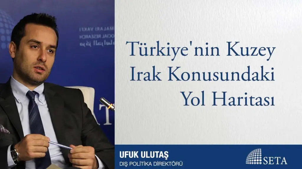 Türkiye’nin Kuzey Irak Konusundaki Yol Haritası