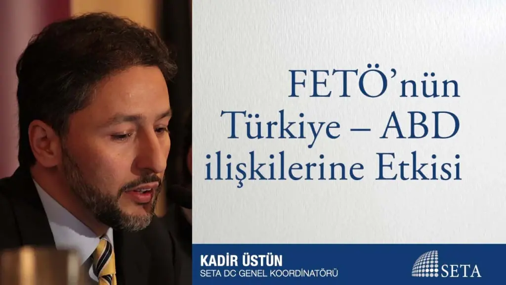 FETÖ’nün Türkiye - ABD ilişkilerine Etkisi