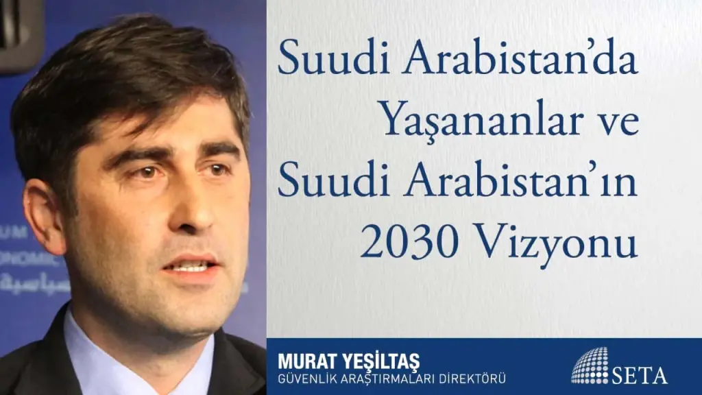 Suudi Arabistan’da Yaşananlar ve Suudi Arabistan’ın 2030 Vizyonu