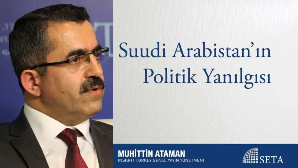 Suudi Arabistan’ın Politik Yanılgısı