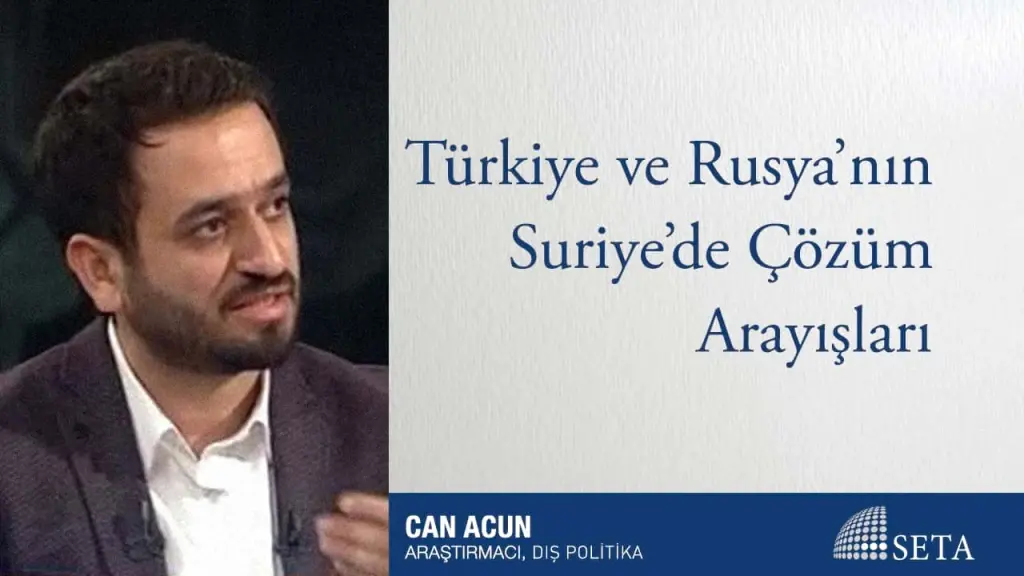 Türkiye ve Rusya’nın Suriye’de Çözüm Arayışları