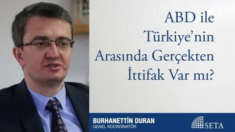 ABD ile Türkiye’nin Arasında Gerçekten İttifak Var mı?