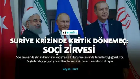 Suriye Krizinde Kritik Dönemeç: Soçi Zirvesi