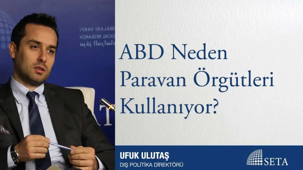 ABD Neden Paravan Örgütleri Kullanıyor?