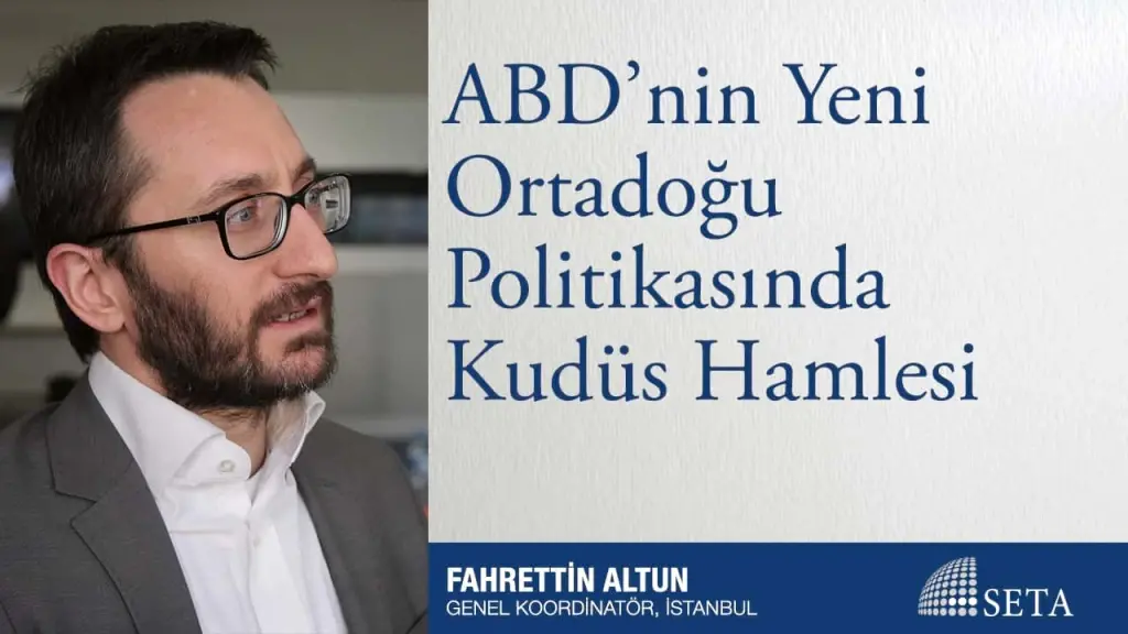 ABD’nin Yeni Ortadoğu Politikasında Kudüs Hamlesi