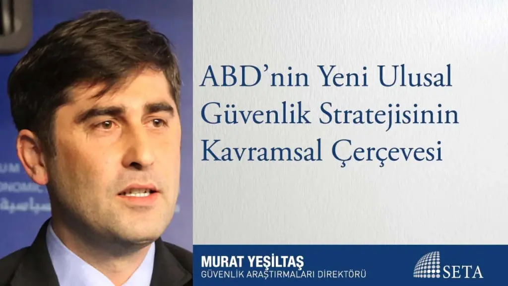 ABD’nin Yeni Ulusal Güvenlik Stratejisinin Kavramsal Çerçevesi
